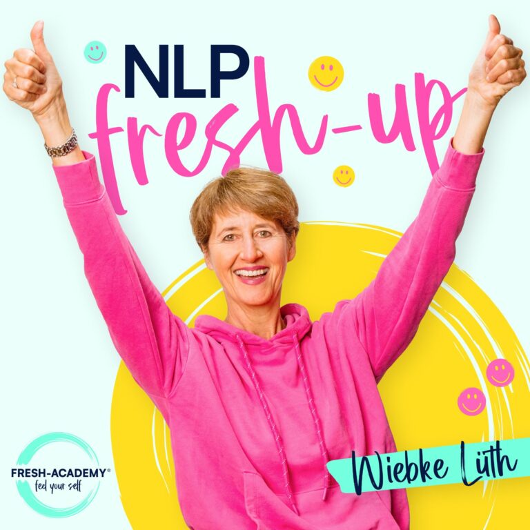 Loslassen und Neubeginn – Wiebke Lüths Abschied mit Herz vom NLP fresh-up #800